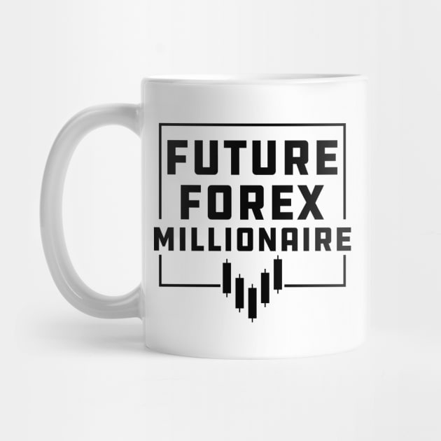 Forex Trader - Future Forex Millionaire by KC Happy Shop